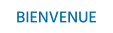 BIENVENUE