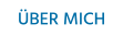 ÜBER MICH