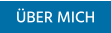 ÜBER MICH
